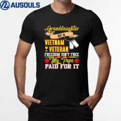 Freedom Isn't Free Proud Granddaughter Of A Vietnam Veteran T-Shirt