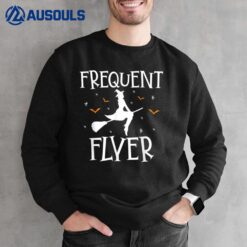 Frequent Flyer Witch Funny Halloween Witches Costume Sweatshirt