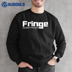 Fringe Epidemiologist Sweatshirt