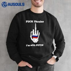 Fuck Ukraine I'm With Putin Sweatshirt