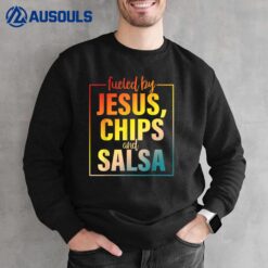 Fueled By Jesus Chips & Salsa Mexican Food Lovers Sweatshirt