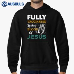 Fully Vaccinated By The Blood Of Jesus Lion God Christian Hoodie
