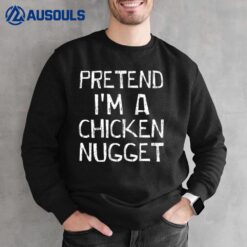 Fun Easy Lazy Halloween Costume Pretend I'm a Chicken Nugget Sweatshirt