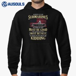 Funny American Submarines Quote For A Veteran Submariner Hoodie