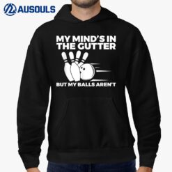 My Mind's in the Gutter But My Balls Aren't T-Shirt