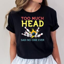 Funny Bowling s Team Said No One Ever Gifts T-Shirt