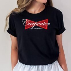 Funny Carpenter  King Of Trades Gift T-Shirt