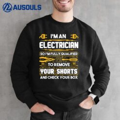 Funny Electrician Gifts - I'm An Electrician Sweatshirt