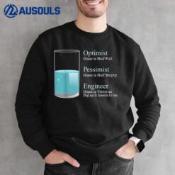 Funny Engineer Optimist Pessimist Engineering Sweatshirt