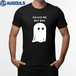 Funny Excuse Me But Boo Cute Ghost Halloween T-Shirt