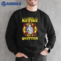 Funny Firefighter Saying Fireman Sweatshirt