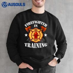 Funny Fireman In Training Sweatshirt