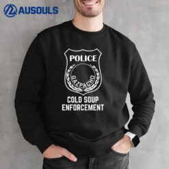 Funny Gazpacho Police Cold Soup Enforcement Sweatshirt