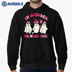 Funny Ghosts In October We Wear Pink Breast Halloween Hoodie