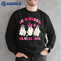 Funny Ghosts In October We Wear Pink Breast Halloween Sweatshirt