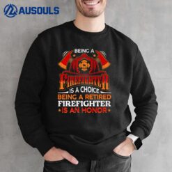 Funny Gift Heroic Fireman Gift Idea Retired Firefighter Sweatshirt