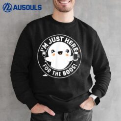 Funny Halloween I'm Just Here The Boos Costume Sweatshirt