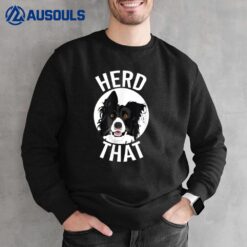 Funny Herd That Border Collie  Animal Lover Dog Sweatshirt