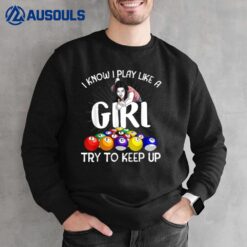 Funny I Know I Play Like A Girl Gift Billiard Player Women Sweatshirt