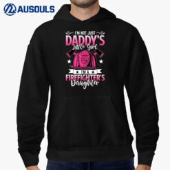 Funny Im Not Just Daddy's Little Girl Firefighter's Daughter Hoodie