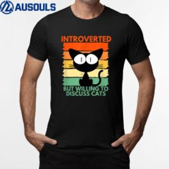 Funny Introverted But Willing To Discuss Cats Cool Pet Lover T-Shirt