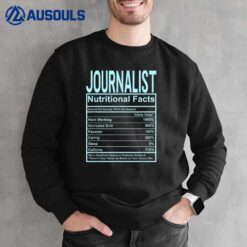 Funny Journalist Nutrition Facts Sweatshirt