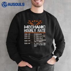 Funny Mechanic Hourly Rate Gift  Labor Rates Sweatshirt