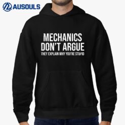 Funny Mechanic Mechanics Don't Argue Sarcasm Hoodie