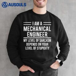 Funny Mechanical Engineer Level Of Sarcasm Sweatshirt