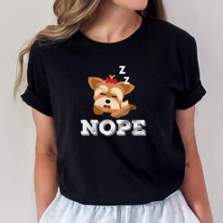Funny Nope Lazy Yorkshire Terrier T-Shirt