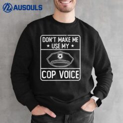 Funny Police Officer Cop Sweatshirt