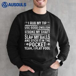 Funny Pool Player Billiard Gift For Men Women Game Lovers Sweatshirt