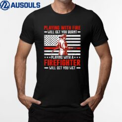 Funny Quote Fireman Patriotic Fire Fighter Gift Firefighter T-Shirt
