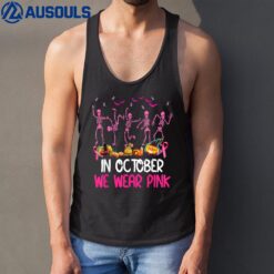 Funny Skeleton Halloween October We Wear Pink Breast Cancer Tank Top