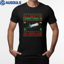 Funny Ugly All I Want For Christmas Is A Airplane T-Shirt