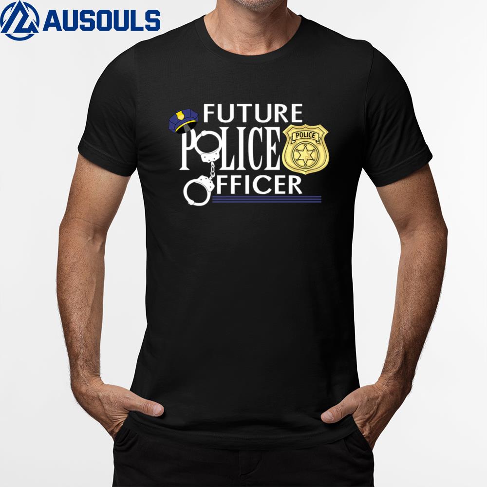 Future Police Officer Law Enforcement Ver 2 T-Shirt Hoodie Sweatshirt For Men Women