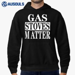 Gas Stoves Matter Hoodie