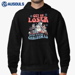 Get In Loser We're Slayin Christmas Tees Hoodie