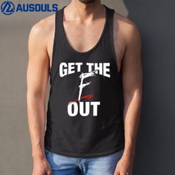 Get The F Out Tank Top