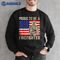 Gift For Fireman Proud To Be A Firefighter Sweatshirt