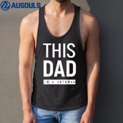 Gifts For Veterans - This Dad Is A Veteran Tank Top