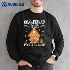 Gingerbread House Project Manager Baking Xmas Sweatshirt