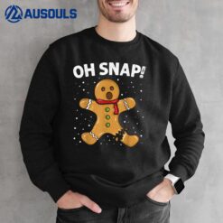 Gingerbread Man Oh Snap Christmas Funny Cookie Baking Sweatshirt