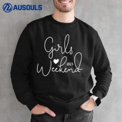 Girls Weekend 2023 Cute Girls Trip 2023 Sweatshirt