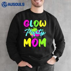 Glow Party Mom Neon Lights Party Lover Mothers Day Sweatshirt