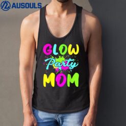 Glow Party Mom Neon Lights Party Lover Mothers Day Tank Top