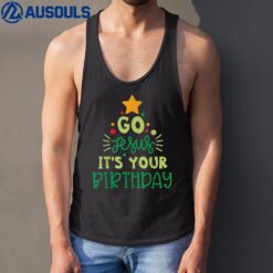 Go Jesus It's Your Birthday Christmas Shirts For Women Men Tank Top