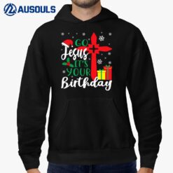 Go Jesus It's Your Birthday Merry Christmas Pajama Funny Hoodie