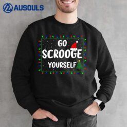 Go Scrooge Yourself Funny Naughty Holiday Xmas Christmas Sweatshirt