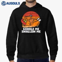 Gobble Me Swallow Me Funny Turkey Thanksgiving Retro Vintage Hoodie